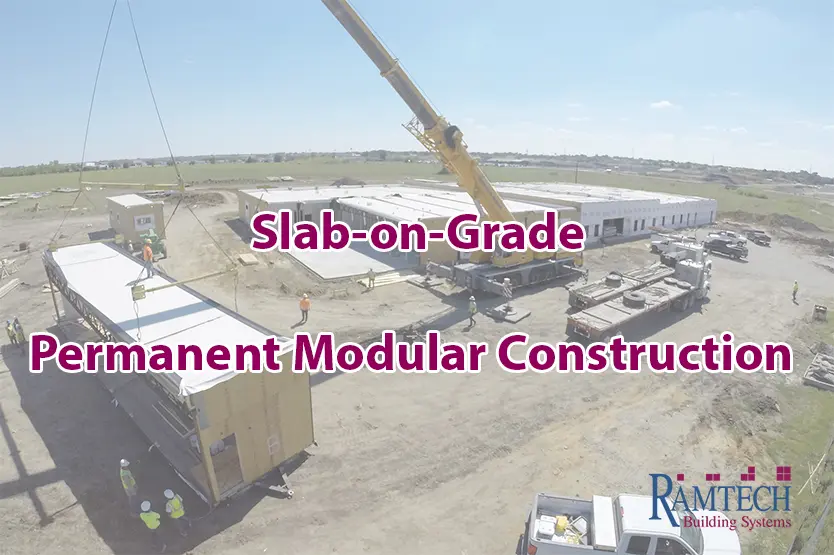 Slab-on-Grade Permanent Modular Construction Slab-on-Grade Permanent Modular Construction